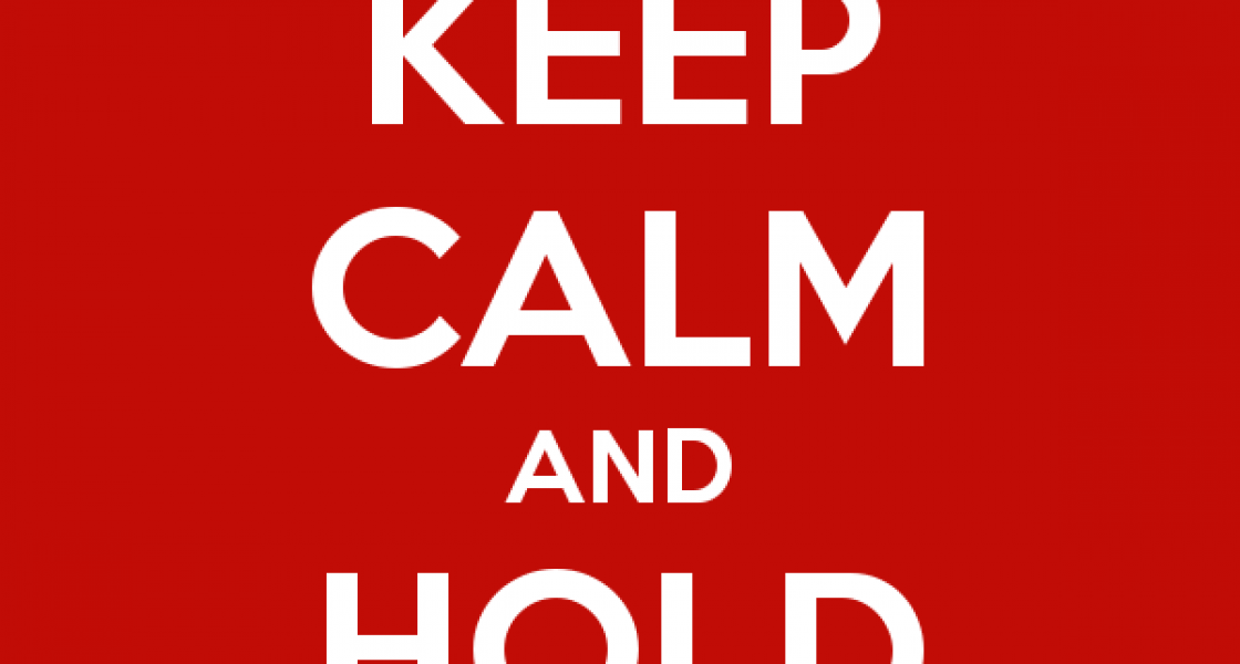 Keep Calm and Hold Long